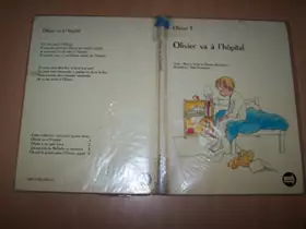 Couverture du produit · Olivier va à l'hôpital (Olivier /textes, Monica Gydal et Thomas Danielsson)