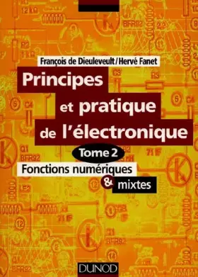 Couverture du produit · Principes et pratique de l'électronique, tome 2 : Fonctions numériques et mixtes