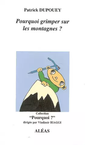 Couverture du produit · Pourquoi grimper sur les montagnes ?
