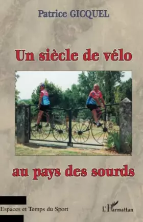 Couverture du produit · UN SIÈCLE DE VÉLO AU PAYS DES SOURDS
