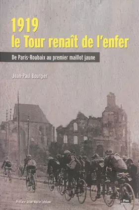 Couverture du produit · 1919, le tour renait de l'enfer, de Paris-Roubaix au premier maillot jaune