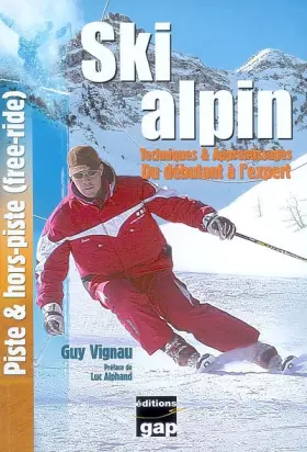 Couverture du produit · Ski alpin : Techniques & apprentissages, du débutant à l'expert, piste & hors-piste (free-ride)