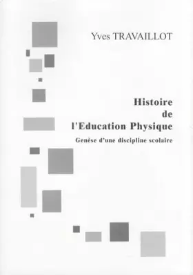 Couverture du produit · Histoire de l'éducation physique: Genèse d'une discipline scolaire