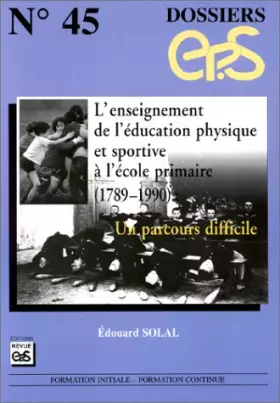 Couverture du produit · L'enseignement de l'éducation physique et sportive à l'école primaire (1789-1990) : un parcours difficile