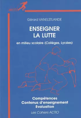 Couverture du produit · Enseigner la lutte en milieu scolaire (collèges-lycées)