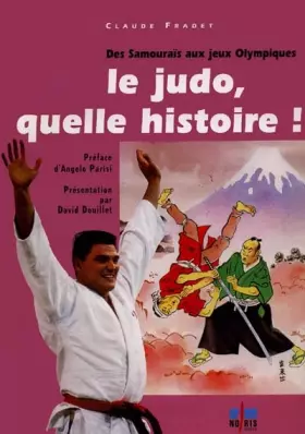 Couverture du produit · Le Judo, quelle histoire : des samouraïs aux Jeux Olympiques