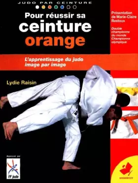 Couverture du produit · POUR REUSSIR SA CEINTURE ORANGE. De la ceinture jaune à la ceinture orange, Programme 5ème kyu