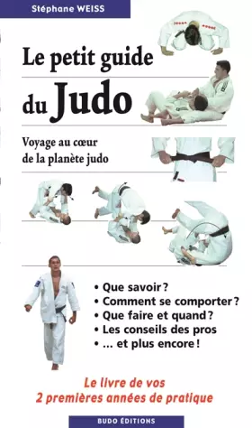 Couverture du produit · Le petit guide du Judo. Voyage au coeur de la planète judo