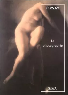 Couverture du produit · Orsay : La Photographie