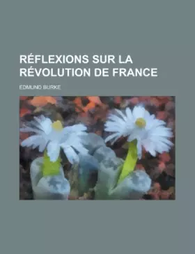 Couverture du produit · Reflexions Sur La Revolution de France