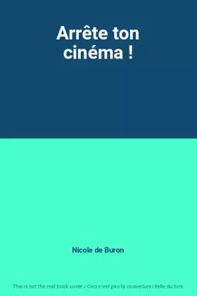 Couverture du produit · Arrête ton cinéma !