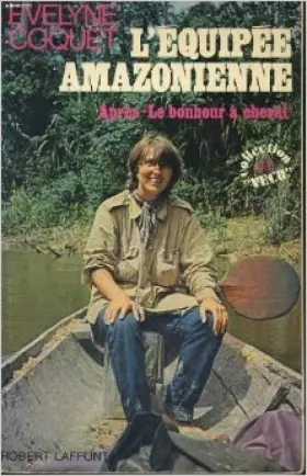 Couverture du produit · EQUIPEE AMAZONIENNE de EVELYNE COQUET ( 1 décembre 1976 )