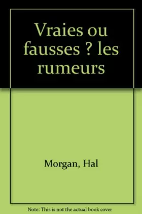 Couverture du produit · Vraies ou fausses ? les rumeurs