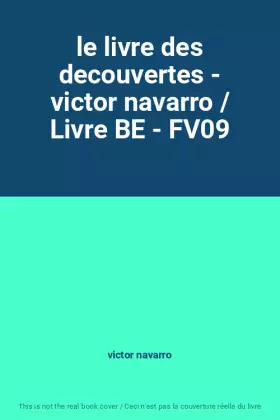 Couverture du produit · le livre des decouvertes - victor navarro / Livre BE - FV09