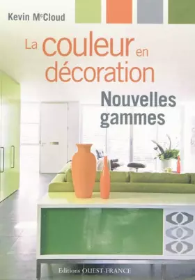 Couverture du produit · LA COULEUR EN DECORATION : NOUVELLES GAMMES