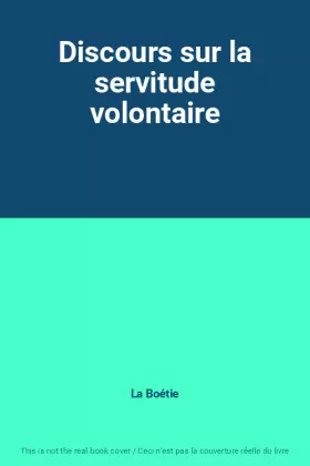 Couverture du produit · Discours sur la servitude volontaire