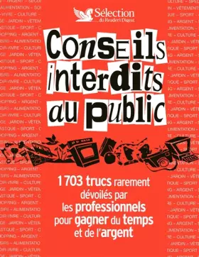 Couverture du produit · CONSEILS INTERDITS AU PUBLIC 1703 TRUCS