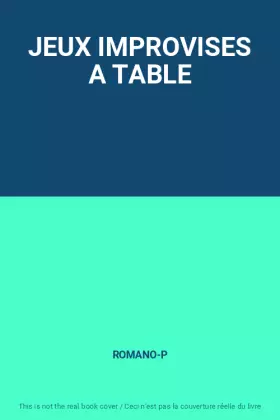 Couverture du produit · JEUX IMPROVISES A TABLE