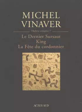 Couverture du produit · Théâtre complet : Tome 7, Le Dernier Sursaut  King  La Fête du cordonnier (d'après Dekker)