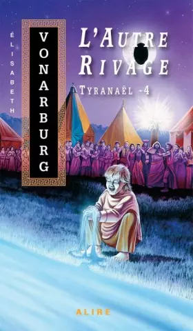 Couverture du produit · Tyranaël, Tome 4 : L'Autre Rivage