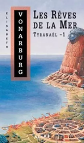 Couverture du produit · Tyranaël, Tome 1 : Les Rêves de la Mer