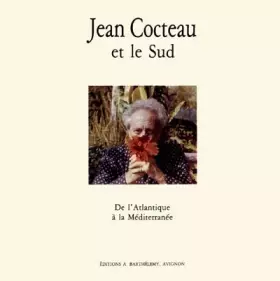 Couverture du produit · Jean Cocteau et le Sud/de l'Atlantique a la Méditerranée