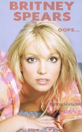 Couverture du produit · Britney Spears: Oops...