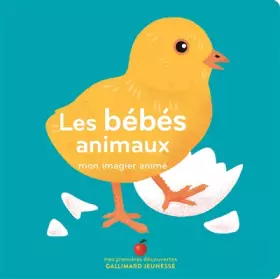 Couverture du produit · LES BEBES ANIMAUX - Mon Imagier Animé - De 1 à 3 ans