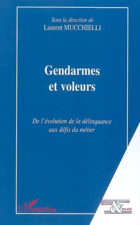 Couverture du produit · Gendarmes et voleurs: De l'évolution de la délinquance aux défis du métier