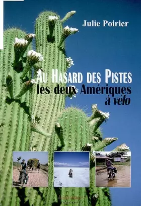 Couverture du produit · Au hasard des pistes: Les deux Amériques à vélo