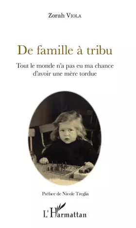 Couverture du produit · De famille à tribu: Tout le monde n'a pas eu ma chance d'avoir une mère tordue