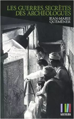 Couverture du produit · Les Guerres secrètes des archéologues