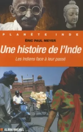 Couverture du produit · Une histoire de l'Inde : Les Indiens face à leur passé