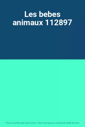 Couverture du produit · Les bebes animaux 112897