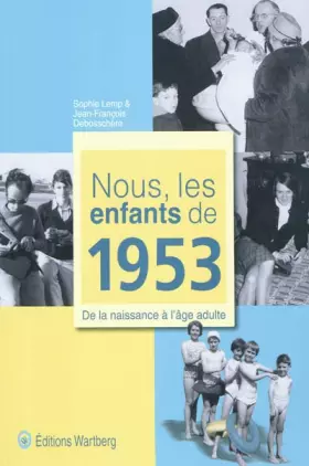 Couverture du produit · Nous, les enfants de 1953 : De la naissance à l'âge adulte