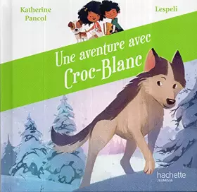 Couverture du produit · Une aventure avec croc blanc