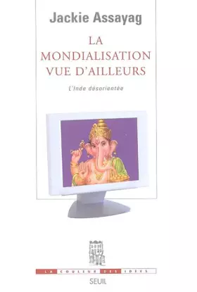 Couverture du produit · La mondialisation vue d'ailleurs : L'Inde désorientée