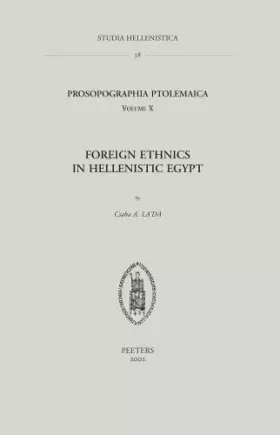 Couverture du produit · Prosopographia Ptolemaica. Tome X: Foreign Ethnics in Hellenistic Egypt: 38