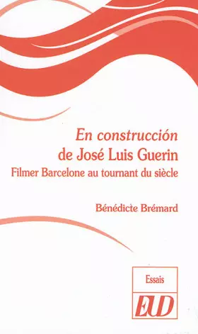 Couverture du produit · "En construccion" de José Luis Guerin: Filmer Barcelone au tournant du siècle