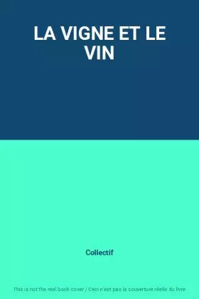 Couverture du produit · LA VIGNE ET LE VIN
