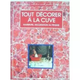 Couverture du produit · Tout décorer à la cuve: Marbrure, décoration à la cuve