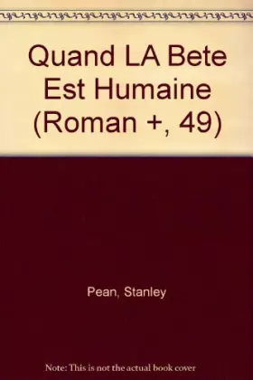 Couverture du produit · Quand LA Bete Est Humaine