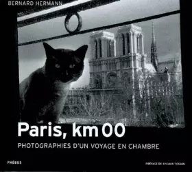 Couverture du produit · Paris, km 00 : Photographies d'un voyage en chambre