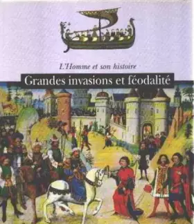 Couverture du produit · Grandes invasions et féodalité (L'homme et son histoire)