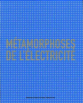 Couverture du produit · Métamorphoses de l'électricité