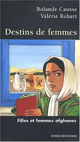 Couverture du produit · Destins de femmes. Filles et femmes afghanes