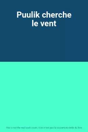 Couverture du produit · Puulik cherche le vent