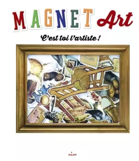 Couverture du produit · Magnet Art: C'est toi l'artiste !