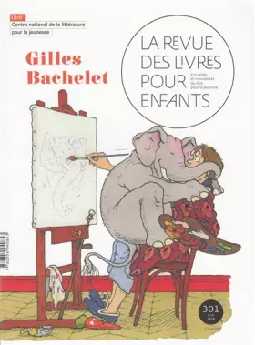 Couverture du produit · La revue des livres pour enfants: Gilles Bachelet