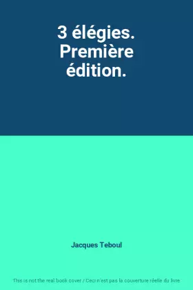 Couverture du produit · 3 élégies. Première édition.